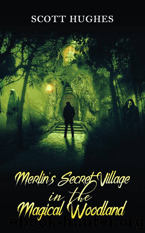 Merlin's Secret Village in the Magical Woodland by Hughes Scott;
