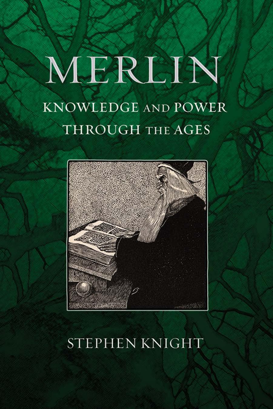 Merlin: Knowledge and Power Through the Ages by Stephen Knight