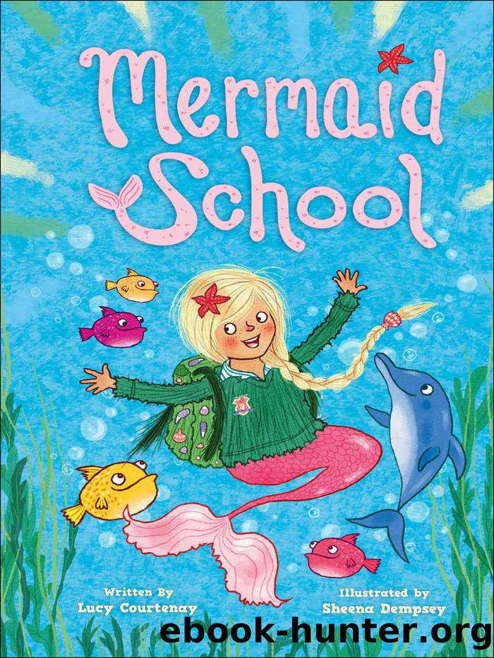 Mermaid School by Lucy Courtenay