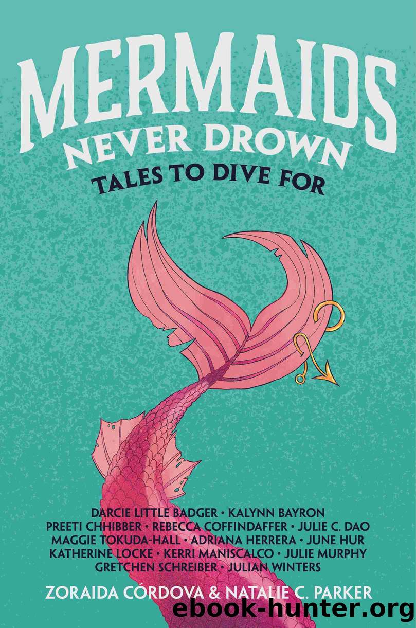 Mermaids Never Drown by Zoraida Córdova
