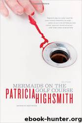Mermaids on the Golf Course: Stories by Patricia Highsmith