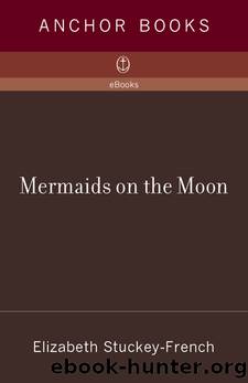 Mermaids on the Moon by Elizabeth Stuckey-French