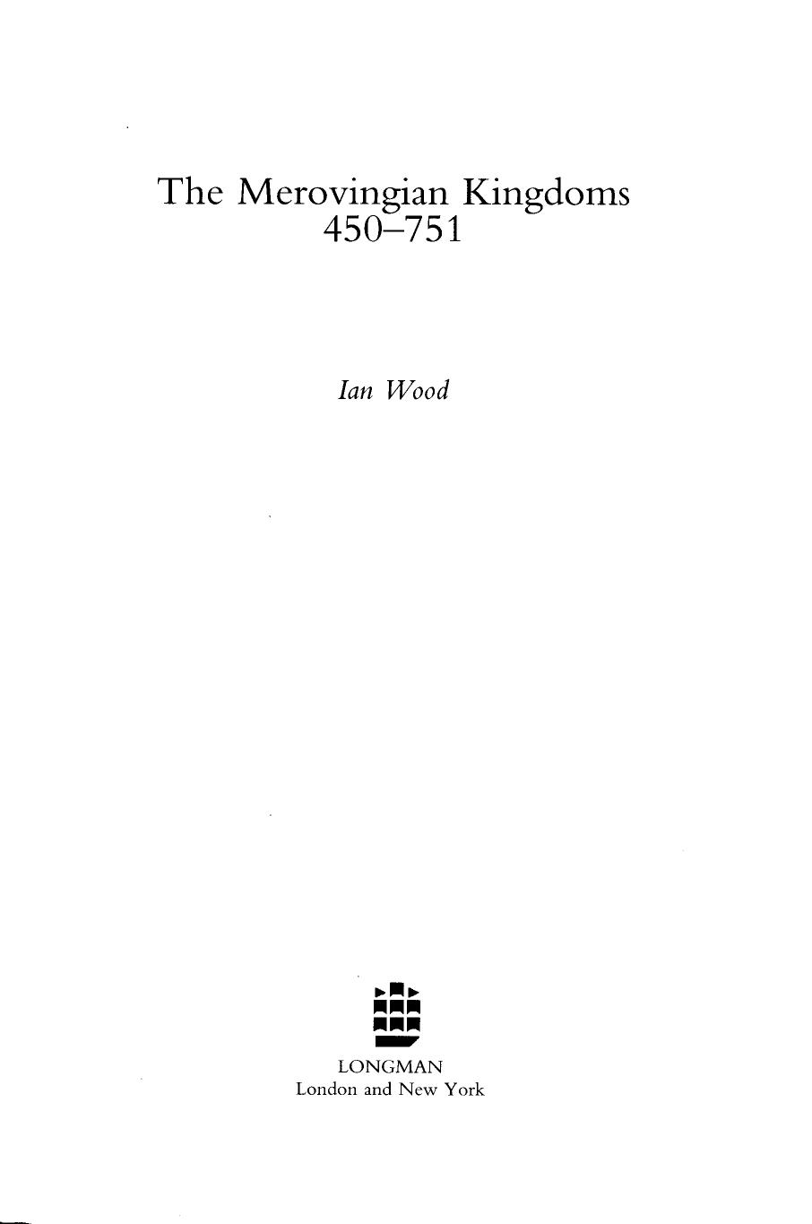 Merovingian kingdoms, 450-751, The by Ian Wood