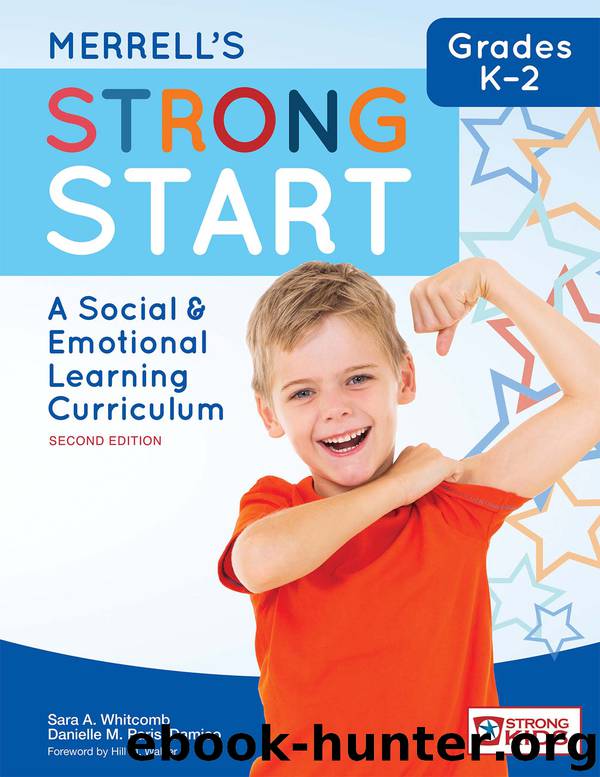 Merrell’s Strong Start—Grades K–2: A Social and Emotional Learning Curriculum, Second Edition by Sara A. Whitcomb & Danielle M. Parisi Damico