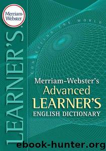 Merriam-Webster's Advanced Learner's Dictionary by Merriam-Webster