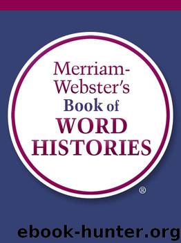 Merriam-Webster's Book of Word Histories by Merriam-Webster Inc