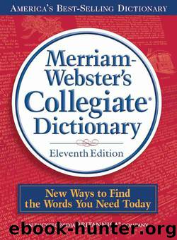 Merriam-Webster's Collegiate Dictionary, 11th Edition by Merriam-Webster