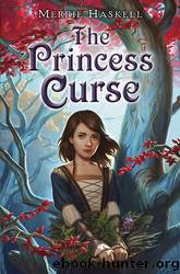 Merrie Haskell - The Princess Curse by Merrie Haskell