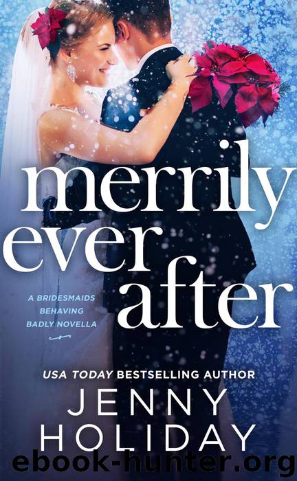 Merrily Ever After--A Novella by Jenny Holiday