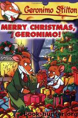 Merry Christmas, Geronimo! by Geronimo Stilton & Elisabetta Dami