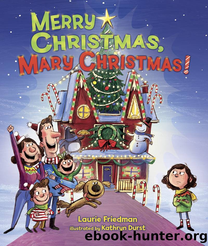 Merry Christmas, Mary Christmas! by Laurie Friedman