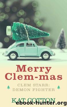 Merry Clem-mas_A Clem Starr Christmas story_Clem Starr Demon Fighter by Kat Cotton