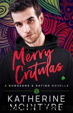 Merry Critmas (Dungeons and Dating) by Katherine McIntyre