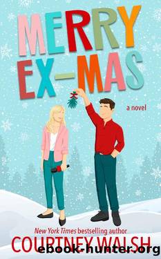 Merry Ex-Mas: A Sweet Christmas Romance by Courtney Walsh