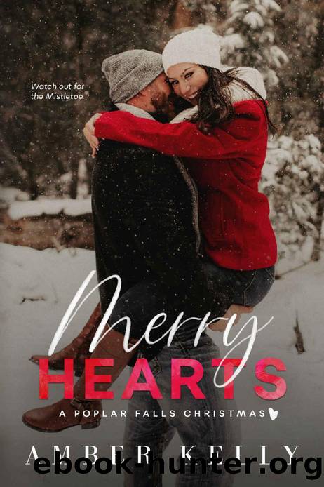 Merry Hearts: A Small Town Holiday Novella by Amber Kelly