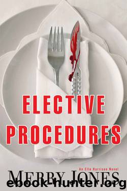 Merry Jones - Elle Harrison 02 - Elective Procedures by Merry Jones