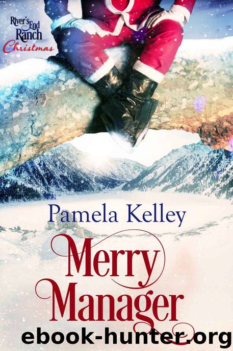 Merry Manager: River’s End Ranch Series #17 by Kelley Pamela M. & Ranch River's End