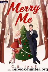 Merry Me: A Holiday Romance by C. R. Jane
