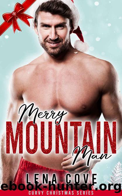 Merry Mountain Man : Curvy Christmas Series by Lena Cove