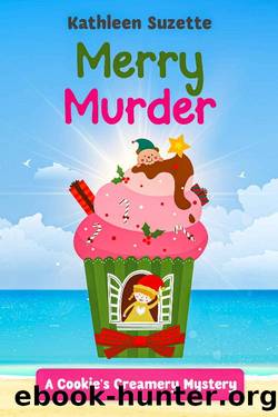Merry Murder: A Cookie's Creamery Mystery by Kathleen Suzette