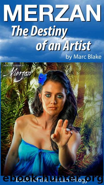 Merzan, the Destiny of an Artist by Marc Blake