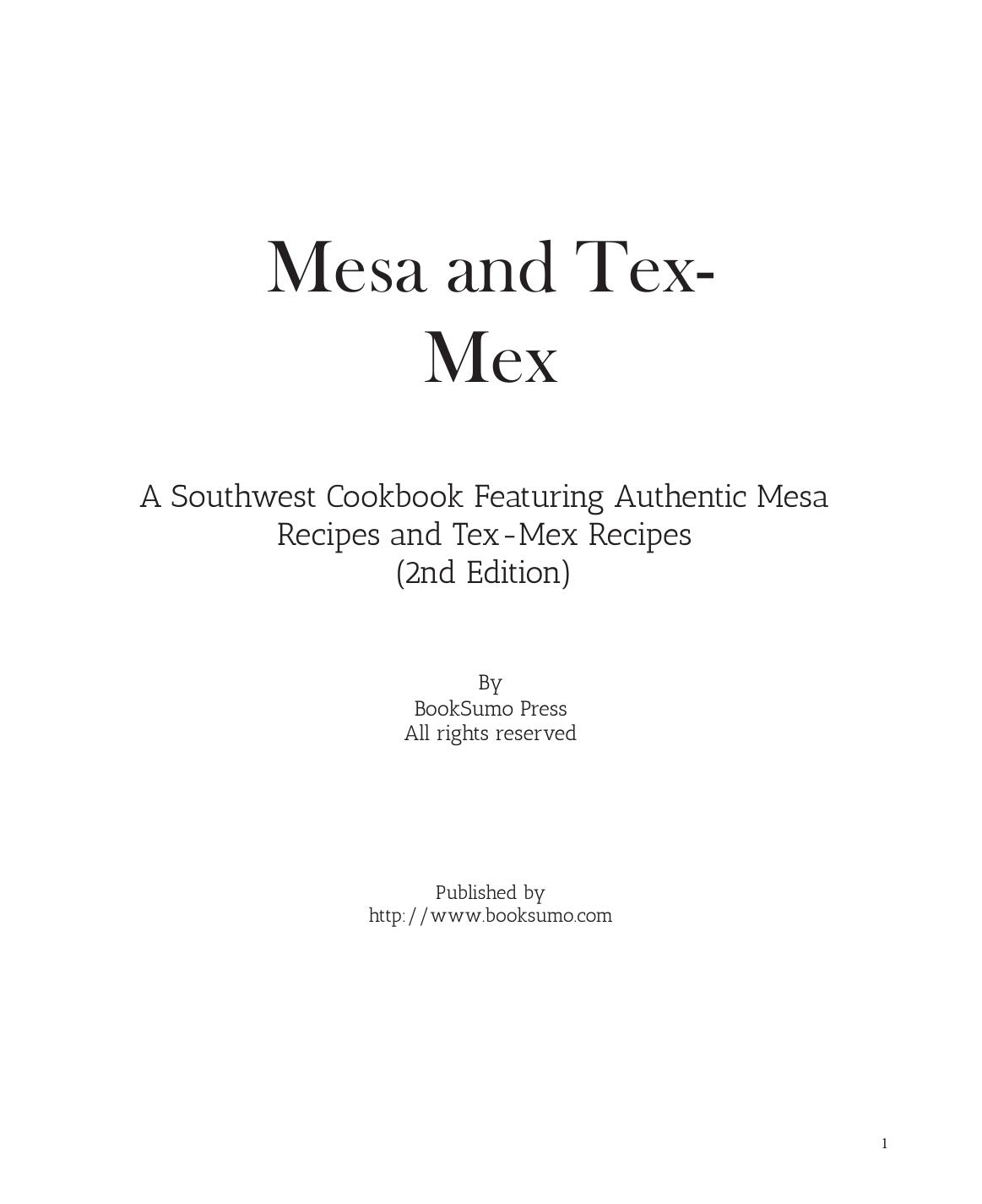 Mesa and Tex-Mex: A Southwest Cookbook Featuring Authentic Mesa and Mexican Recipes by BookSumo Press
