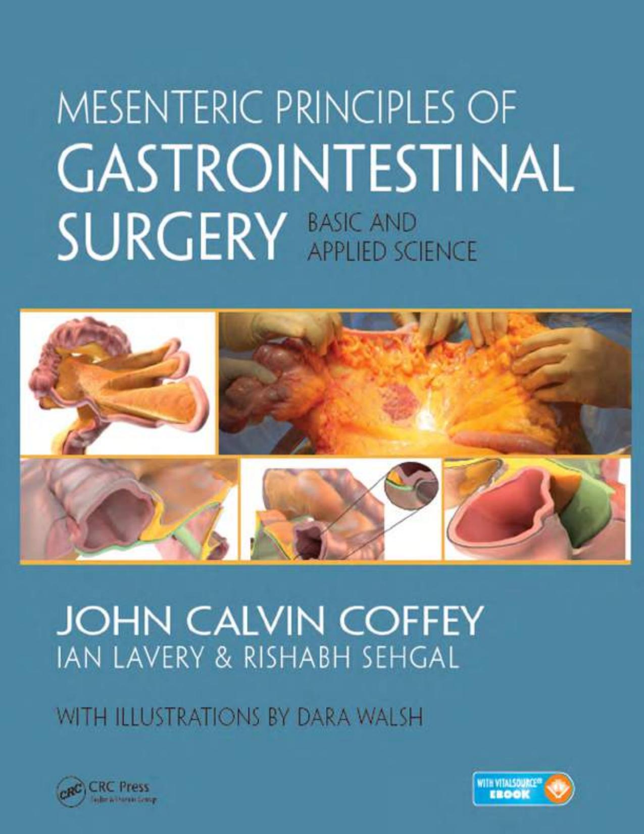 Mesenteric Principles of Gastrointestinal Surgery: Basic and Applied Science Coffey, John Calvin, Sehgal, Rishabh, Walsh, Dara by Mesenteric Principles of Gastrointestinal Surgery