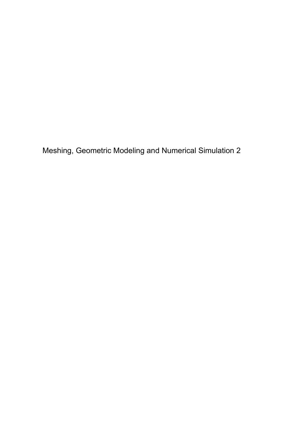 Meshing, Geometric Modeling and Numerical Simulation, Vol.2: Metrics, Meshes and Meshes Adaptation by Unknow