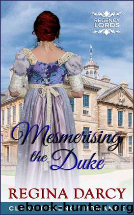 Mesmerising the Duke (Regency Romance) (Regency Lords Book 1) by Regina Darcy