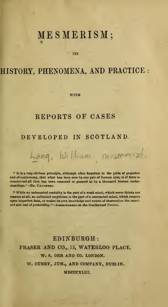 Mesmerism : its history, phenomena, and practice : with reports of cases developed in Scotland by Lang William