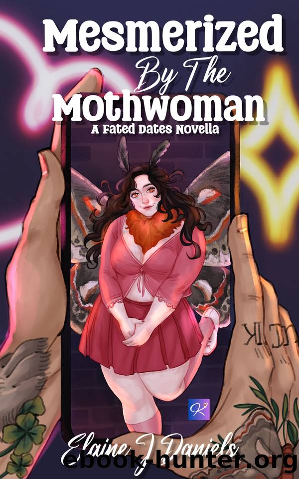 Mesmerized By The Mothwoman: A Fated Dates Novella by Daniels Elaine J