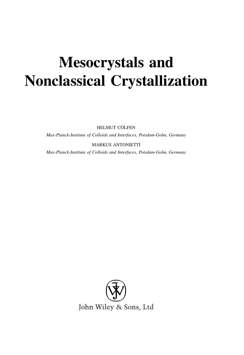Mesocrystals and Nonclassical Crystallization by Helmut Cöelfen Professor Markus Antonietti