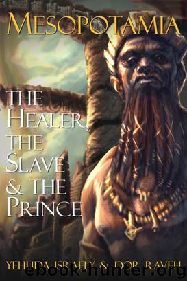 Mesopotamia - The Healer, the Slave and the Prince by Yehuda Israely & Dor Raveh