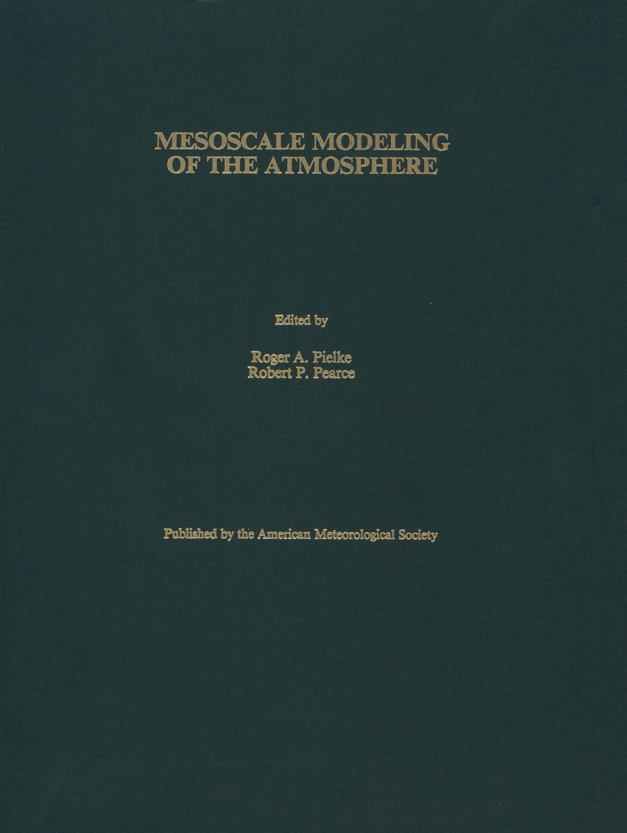 Mesoscale Modeling of the Atmosphere by Roger A. Pielke Robert P. Pearce (eds.)