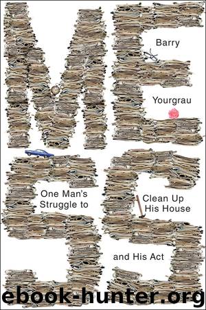 Mess : One Man's Struggle to Clean Up His House and His Act (9780393248050) by Yourgrau Barry