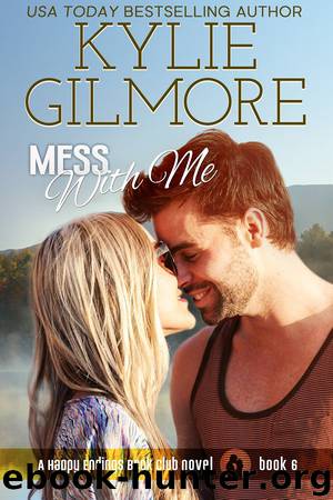 Mess With Me by Kylie Gilmore