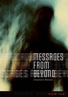 Messages from Beyond (Night Fall ™) by Stephanie Watson