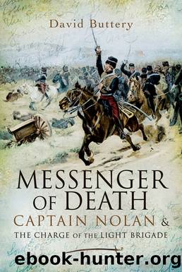 Messenger of Death: Captain Nolan and the Charge of the Light Brigade by Buttery David
