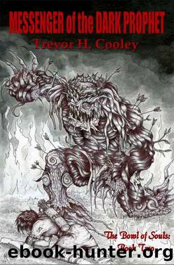 Messenger of the Dark Prophet (The Bowl of Souls: Book Two) by Trevor H. Cooley