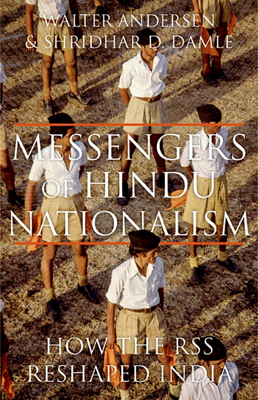 Messengers of Hindu nationalism how the RSS reshaped India by Andersen Walter;Damle Shridhar D