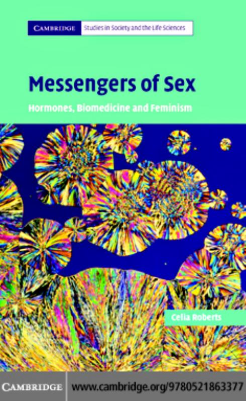 Messengers of Sex: Hormones, Biomedicine and Feminism by Celia Roberts