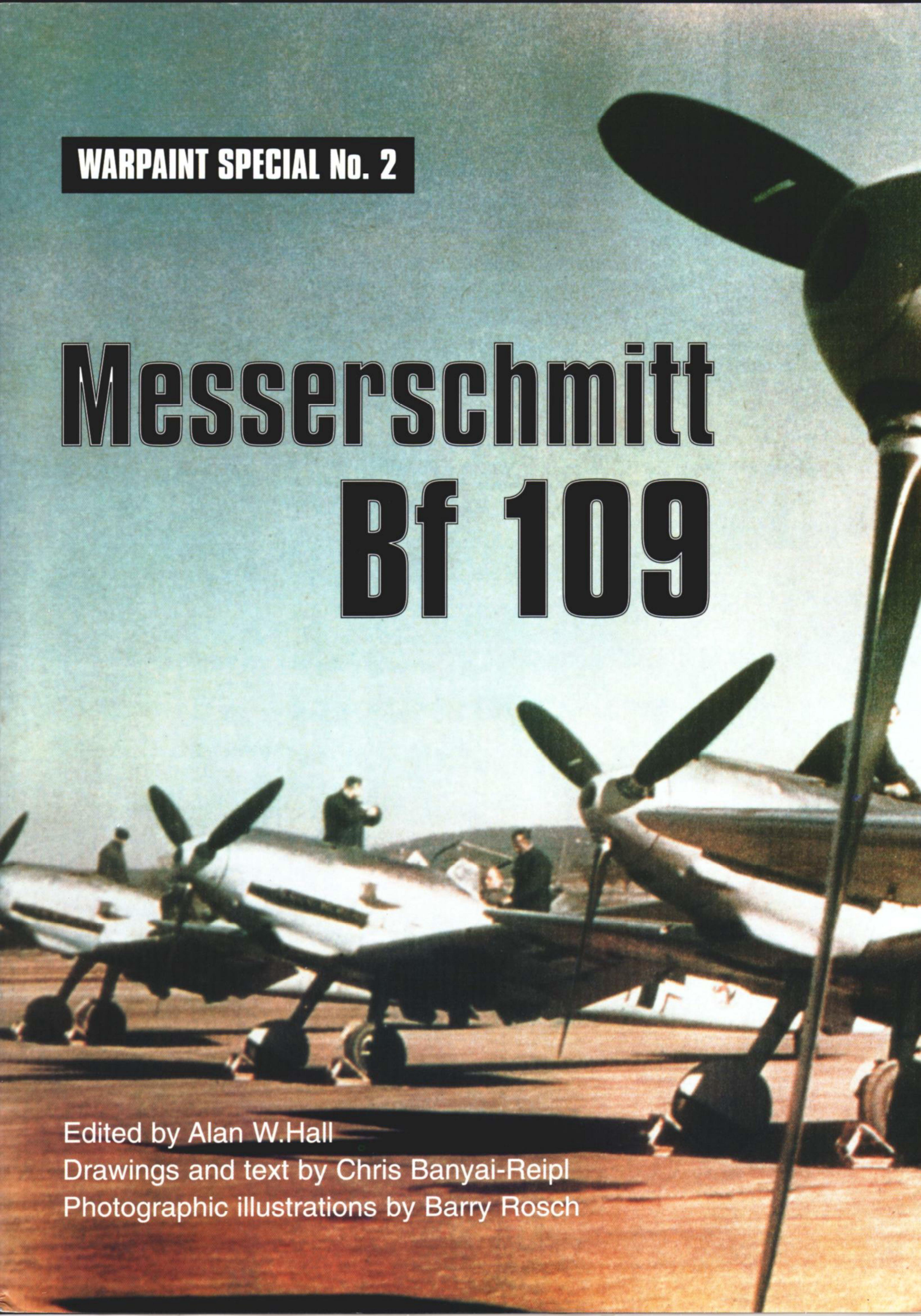 Messerschmitt Bf 109 by Alan W. Hall Chris Banyai-Reipl Barry Rosch
