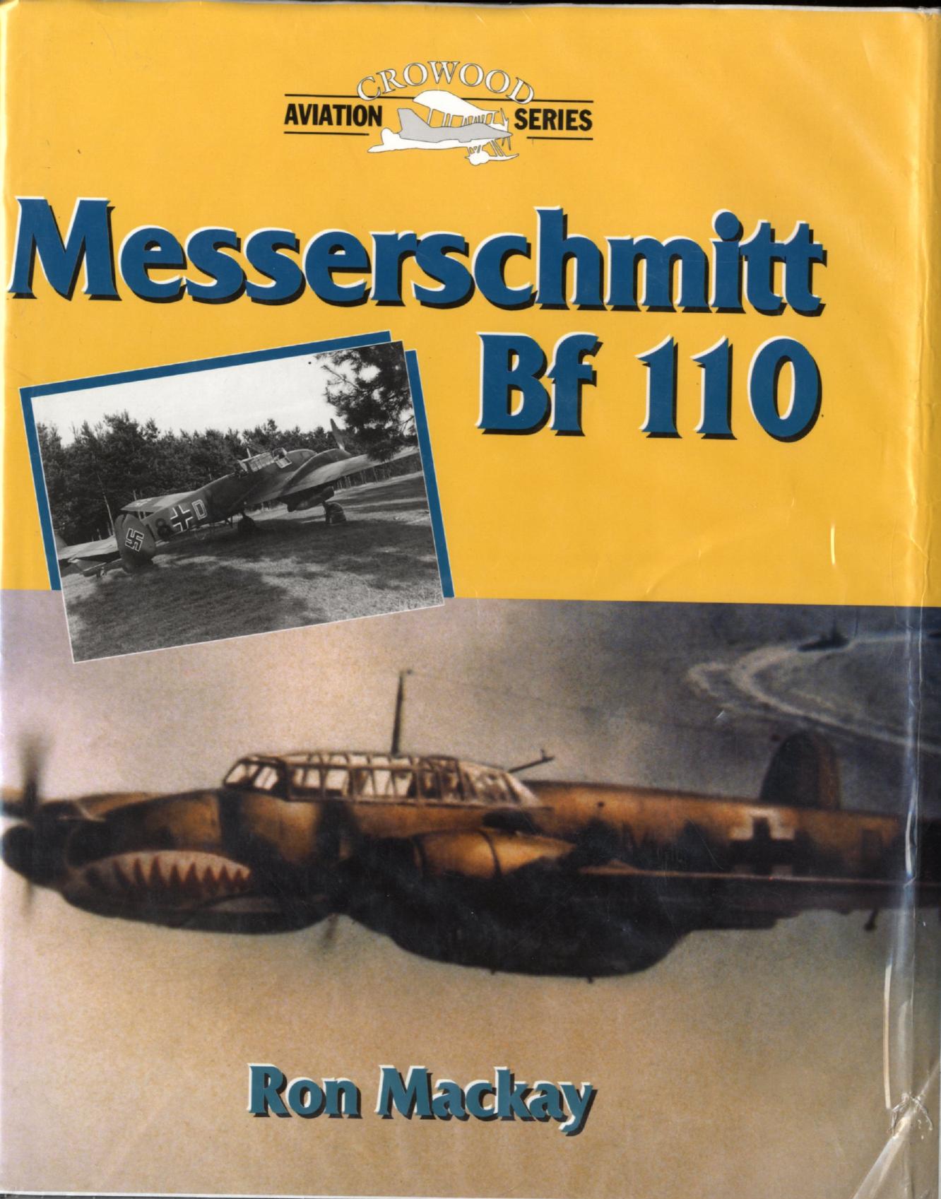 Messerschmitt Bf 110 (Crowood Aviation Series) by Ron Mackay