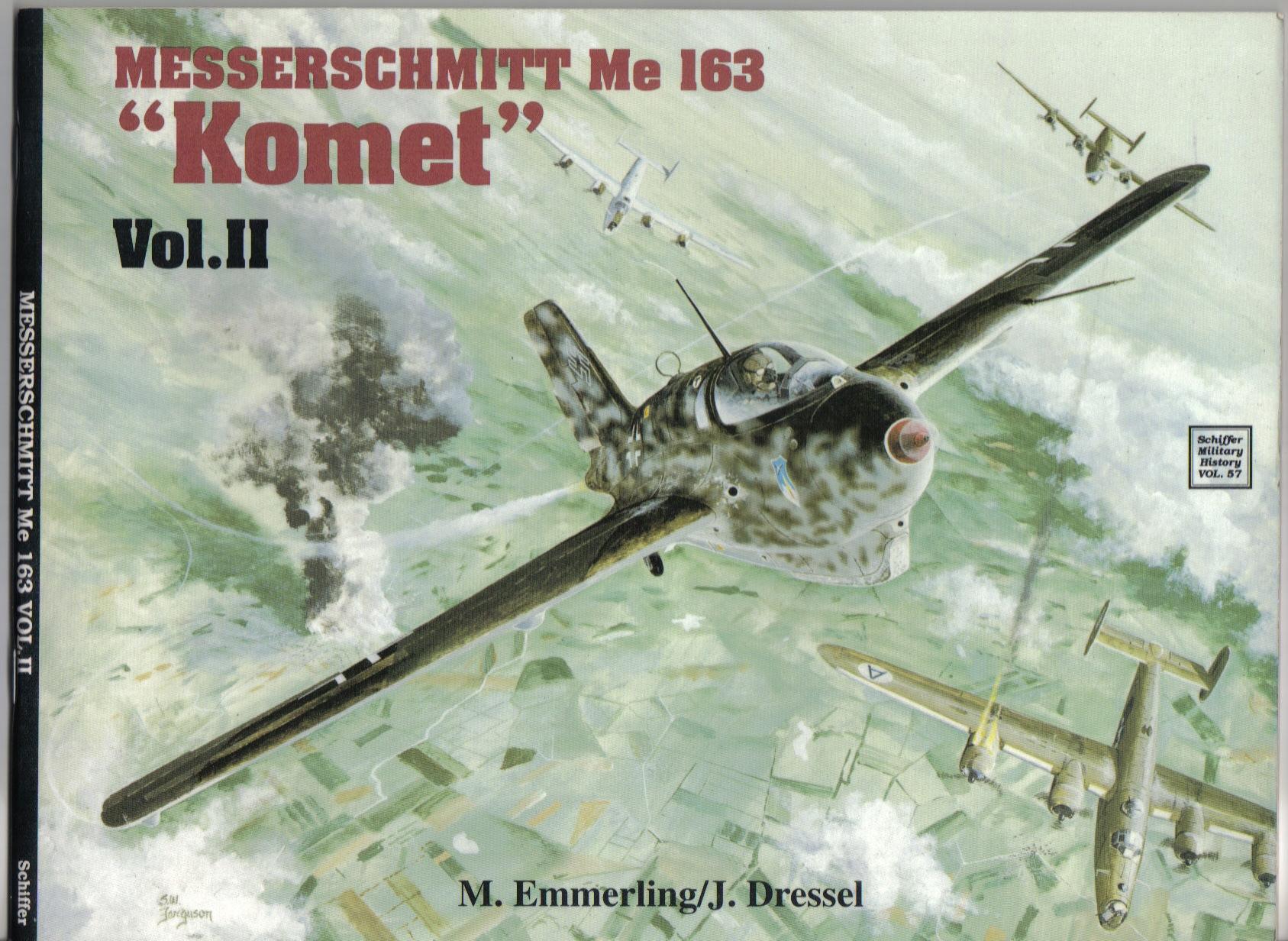 Messerschmitt Me 163 Â«KometÂ» Vol.II (Schiffer Military History â57) by M. Emmerling J. Dressel