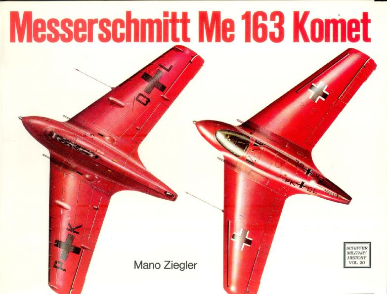 Messerschmitt Me 163 Komet (Schiffer Military History â20) by Mano Ziegler