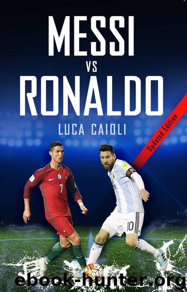 Messi vs Ronaldo 2018 by Luca Caioli