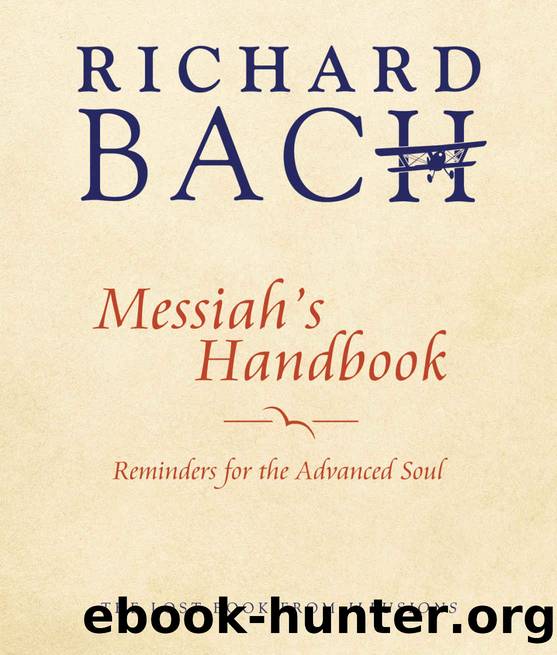 Messiah's Handbook: Reminders for the Advanced Soul by Richard Bach