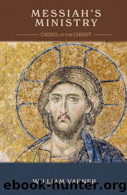 Messiah's Ministry by William Varner