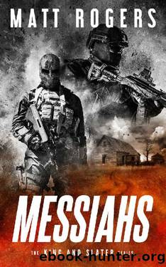 Messiahs: A King & Slater Thriller (The King & Slater Series Book 7) by Matt Rogers