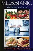 Messianic Kosher Helper by Margaret McKee Huey
